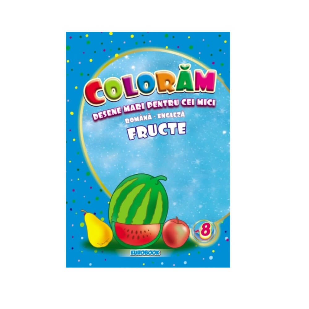 Desene Mari pentru Cei Mici, Fructe, Carte de Colorat B5